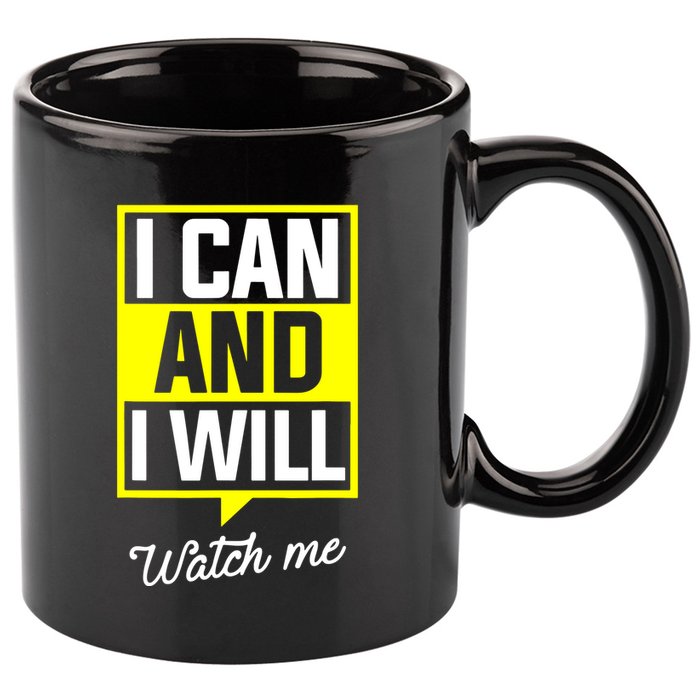 I Can And I Will Watch Me Motivational Inspirational Quote 11oz C Handle Ceramic Mug