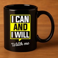 I Can And I Will Watch Me Motivational Inspirational Quote 11oz C Handle Ceramic Mug