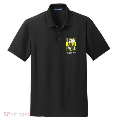 I Can And I Will Watch Me Motivational Inspirational Quote Dry Zone Grid Polo