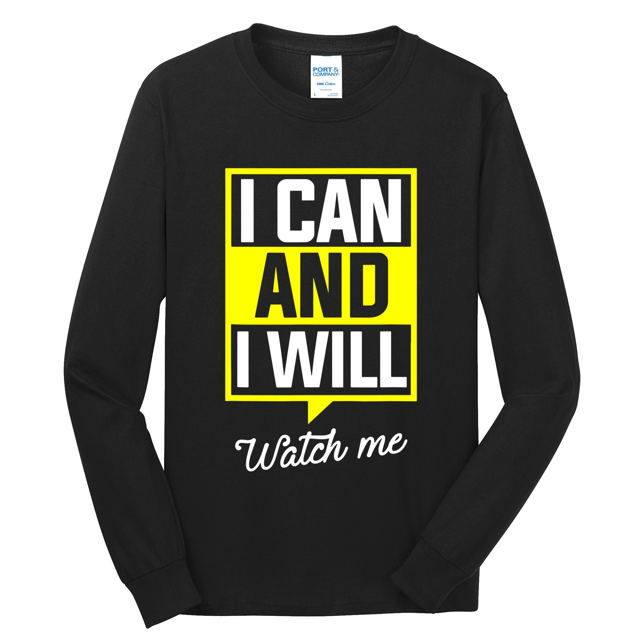 I Can And I Will Watch Me Motivational Inspirational Quote Tall Long Sleeve T-Shirt