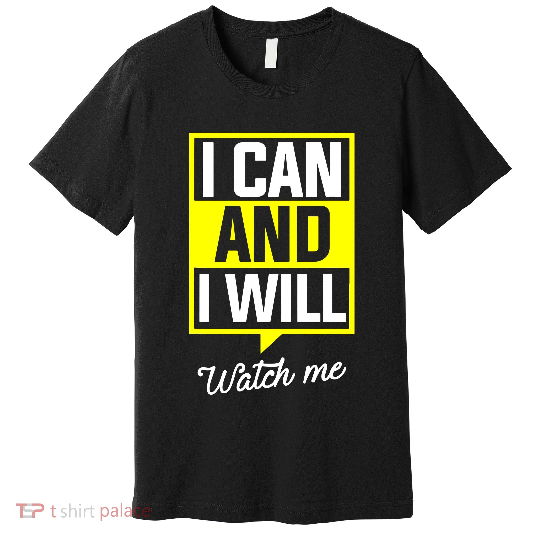 I Can And I Will Watch Me Motivational Inspirational Quote Premium T-Shirt