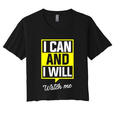 I Can And I Will Watch Me Motivational Inspirational Quote Crop Top