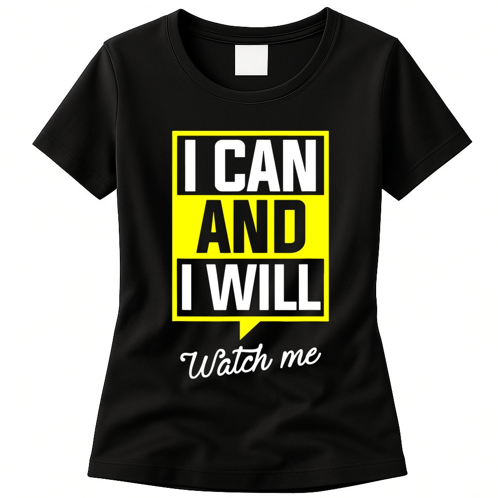 I Can And I Will Watch Me Motivational Inspirational Quote Womens T-Shirt