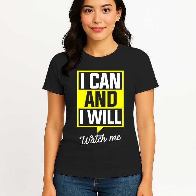 I Can And I Will Watch Me Motivational Inspirational Quote Womens T-Shirt