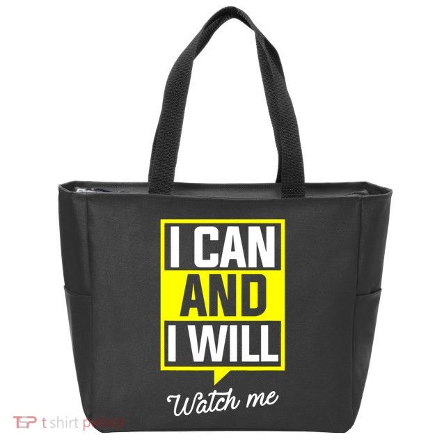 I Can And I Will Watch Me Motivational Inspirational Quote Zip Tote Bag