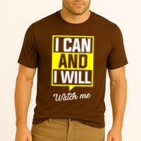 I Can And I Will Watch Me Motivational Inspirational Quote Performance Shirt