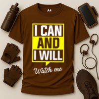 I Can And I Will Watch Me Motivational Inspirational Quote Performance Shirt