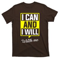 I Can And I Will Watch Me Motivational Inspirational Quote T-Shirt