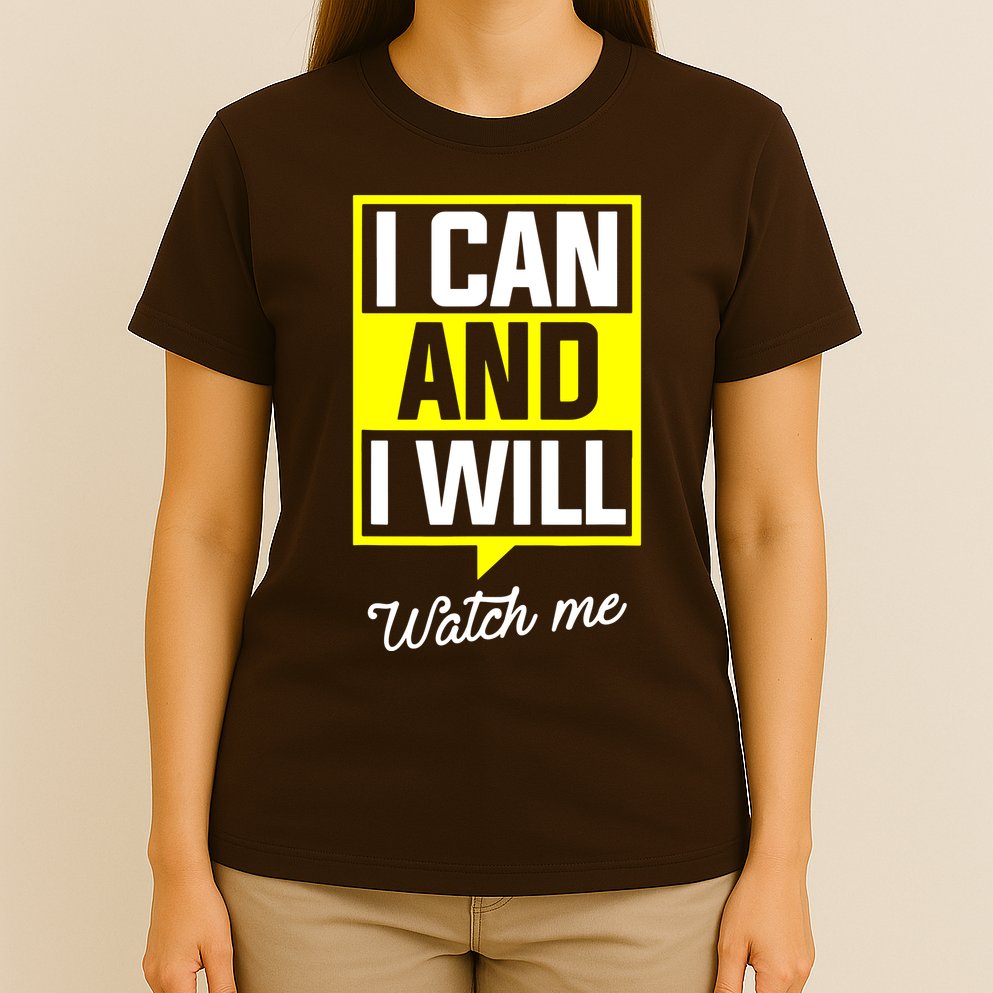 I Can And I Will Watch Me Motivational Inspirational Quote T-Shirt