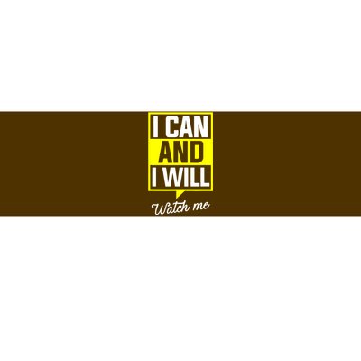 I Can And I Will Watch Me Motivational Inspirational Quote Bumper Sticker