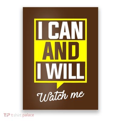 I Can And I Will Watch Me Motivational Inspirational Quote Poster