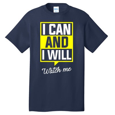 I Can And I Will Watch Me Motivational Inspirational Quote Tall T-Shirt