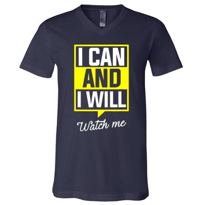 I Can And I Will Watch Me Motivational Inspirational Quote V-Neck T-Shirt