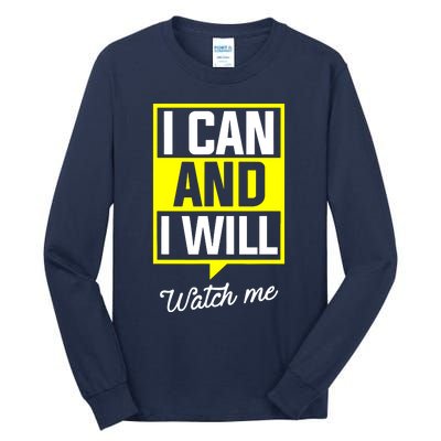 I Can And I Will Watch Me Motivational Inspirational Quote Tall Long Sleeve T-Shirt