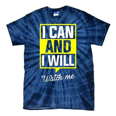 I Can And I Will Watch Me Motivational Inspirational Quote Tie-Dye T-Shirt