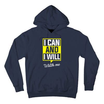 I Can And I Will Watch Me Motivational Inspirational Quote Tall Hoodie