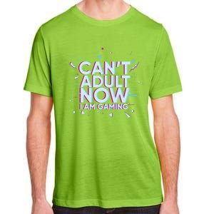 I Cant Adult Now I Am Gaming Gaming Instead Of Adult Gift Adult ChromaSoft Performance T-Shirt