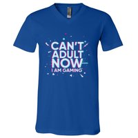 I Cant Adult Now I Am Gaming Gaming Instead Of Adult Gift V-Neck T-Shirt