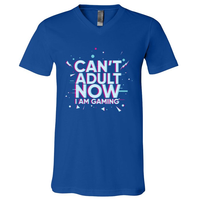 I Cant Adult Now I Am Gaming Gaming Instead Of Adult Gift V-Neck T-Shirt