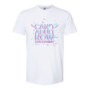 I Cant Adult Now I Am Gaming Gaming Instead Of Adult Gift Softstyle CVC T-Shirt