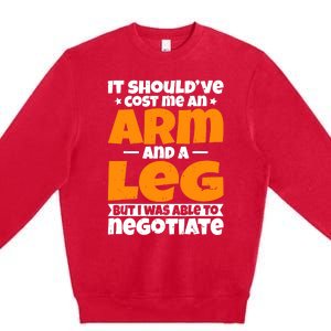 It Cost an Arm and a Leg - Funny Amputation Leg Amputee Premium Crewneck Sweatshirt