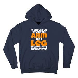 It Cost an Arm and a Leg - Funny Amputation Leg Amputee Tall Hoodie