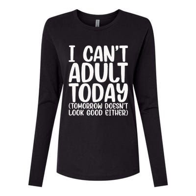 I Can’t Adult Today Funny Adulting Humor Stress Relief Womens Cotton Relaxed Long Sleeve T-Shirt