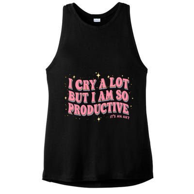 I Cry A Lot But I Am So Productive Its An Art Ttpd Taylor Lover Ladies PosiCharge Tri-Blend Wicking Tank