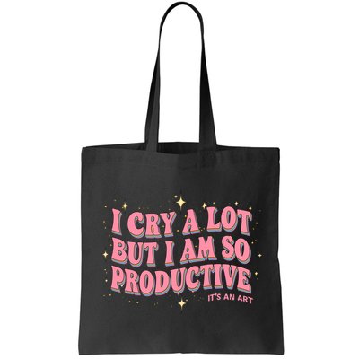I Cry A Lot But I Am So Productive Its An Art Ttpd Taylor Lover Bag