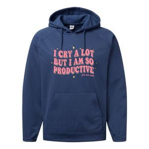 I Cry A Lot But I Am So Productive Its An Art Ttpd Taylor Lover Performance Fleece Hoodie