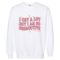 I Cry A Lot But I Am So Productive Its An Art Ttpd Taylor Lover Garment-Dyed Sweatshirt