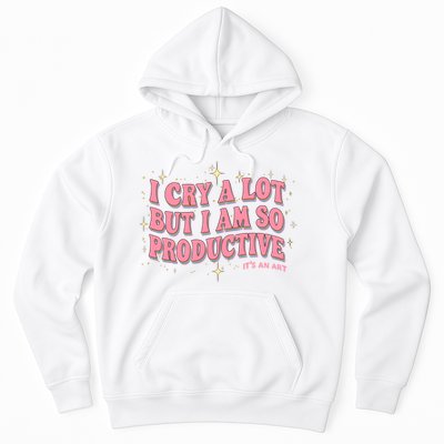 I Cry A Lot But I Am So Productive Its An Art Ttpd Taylor Lover Hoodie