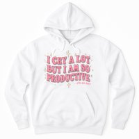 I Cry A Lot But I Am So Productive Its An Art Ttpd Taylor Lover Hoodie