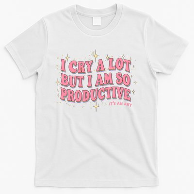 I Cry A Lot But I Am So Productive Its An Art Ttpd Taylor Lover T-Shirt