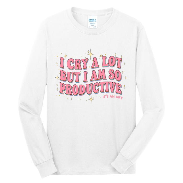 I Cry A Lot But I Am So Productive Its An Art Ttpd Taylor Lover Tall Long Sleeve T-Shirt