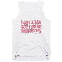 I Cry A Lot But I Am So Productive Its An Art Ttpd Taylor Lover Tank Top
