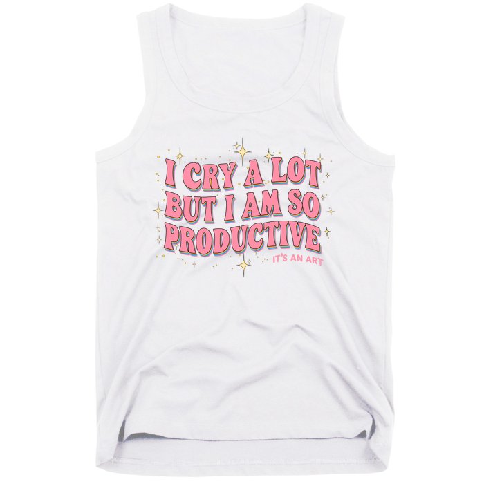 I Cry A Lot But I Am So Productive Its An Art Ttpd Taylor Lover Tank Top