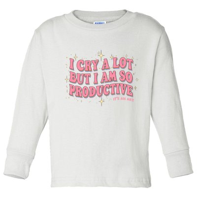 I Cry A Lot But I Am So Productive Its An Art Ttpd Taylor Lover Toddler Long Sleeve Shirt