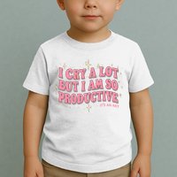 I Cry A Lot But I Am So Productive Its An Art Ttpd Taylor Lover Toddler T-Shirt