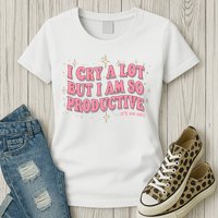I Cry A Lot But I Am So Productive Its An Art Ttpd Taylor Lover Womens T-Shirt