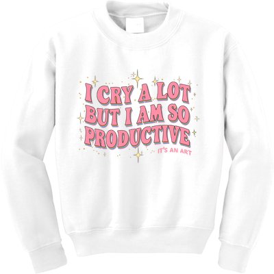 I Cry A Lot But I Am So Productive Its An Art Ttpd Taylor Lover Kids Sweatshirt