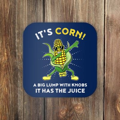 It’s Corn A Big Lump With Knobs It Has The Juice Funny Lyric Coaster