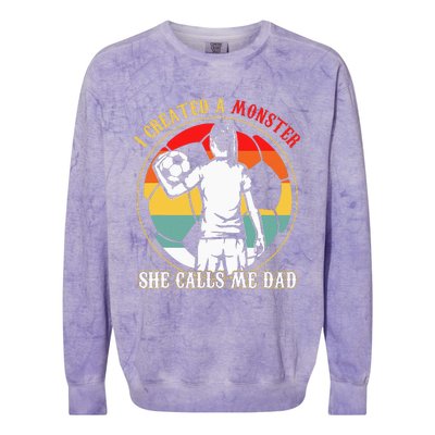 I Created A Monster She Calls Me Dad Soccer FatherS Day Colorblast Crewneck Sweatshirt