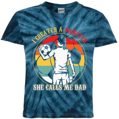 I Created A Monster She Calls Me Dad Soccer FatherS Day Kids Tie-Dye T-Shirt