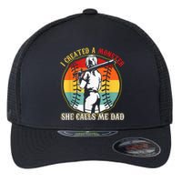 I Created A Monster She Call Me Dad Softball Baseball Lover Flexfit Unipanel Trucker Cap