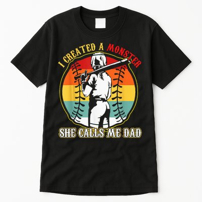 I Created A Monster She Call Me Dad Softball Baseball Lover Tall T-Shirt