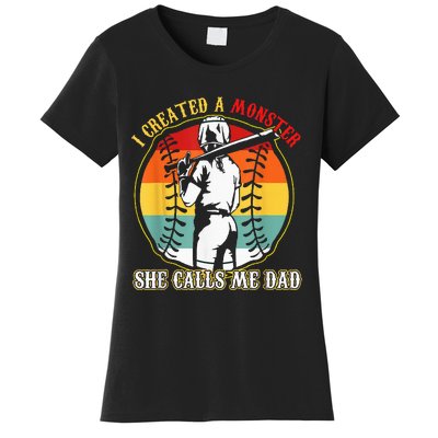 I Created A Monster She Call Me Dad Softball Baseball Lover Women's T-Shirt