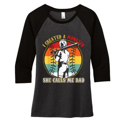 I Created A Monster She Call Me Dad Softball Baseball Lover Women's Tri-Blend 3/4-Sleeve Raglan Shirt