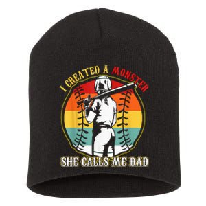 I Created A Monster She Call Me Dad Softball Baseball Lover Short Acrylic Beanie