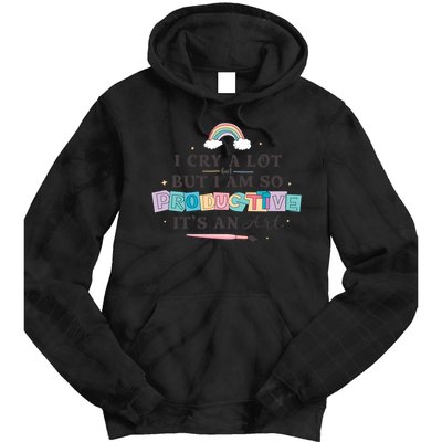 I Cry A Lot I Am So Productive ItS An Art Ttpd Taylor Lover Tie Dye Hoodie